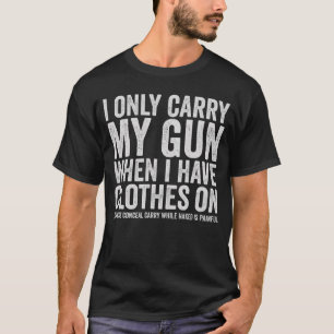 T-shirt Je Porte Uniquement Mon Arme Drôle Droits Sur Les