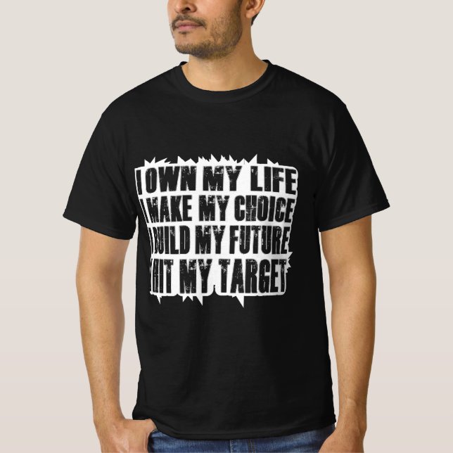 T-shirt Je Possède Ma Vie Je Fais Mon Choix Je Construis M (Devant)