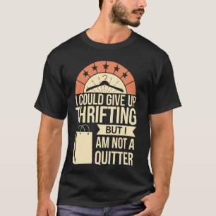 T-shirt Je pourrais abandonner la friperie drôle vente de