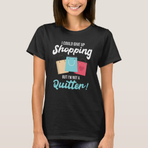 T-shirt Je Pourrais Abandonner Le Shopping