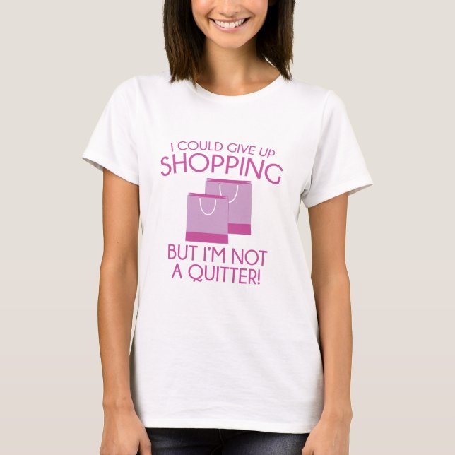 T-shirt Je Pourrais Abandonner Le Shopping (Devant)