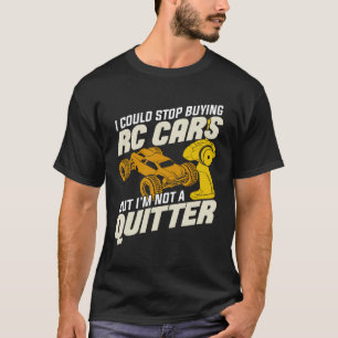 T-shirt Je pourrais arrêter d'acheter des voitures RC, mai