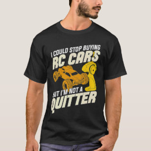 T-shirt Je pourrais arrêter d'acheter des voitures RC, mai