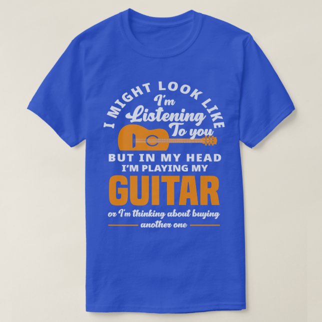 T-shirt Je Pourrais Avoir L'Air D'Écouter Guitare Player G (Design devant)
