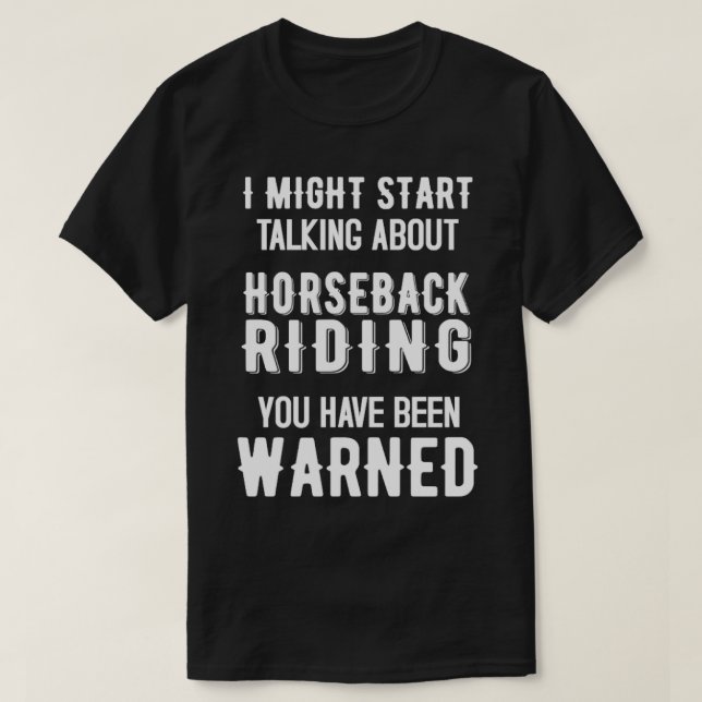 T-shirt Je pourrais commencer à parler de l'équitation équ (Design devant)