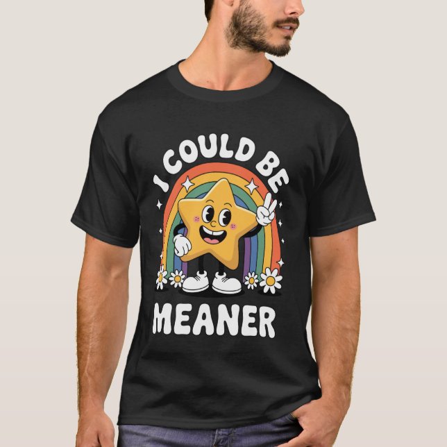 T-shirt Je pourrais être plus méchant (Devant)