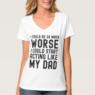 T-shirt Je pourrais être tellement pire je pourrais commen