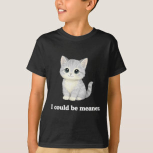 T-shirt Je pourrais être un chat plus méchant drôle mignon