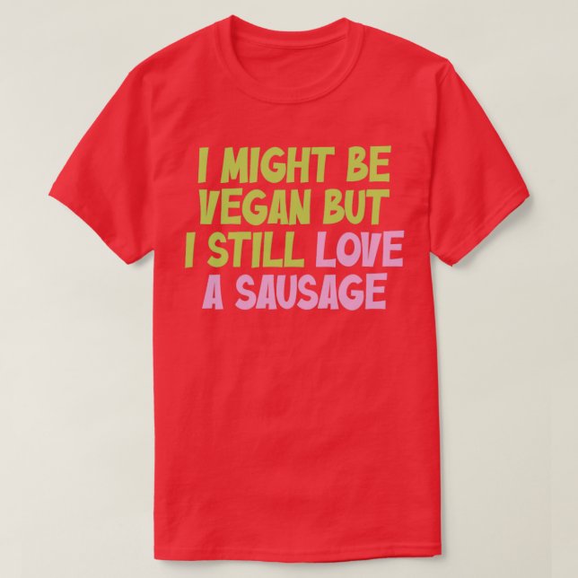 T-shirt Je Pourrais Être Végétan Mais J'Aime Encore Un Vég (Design devant)
