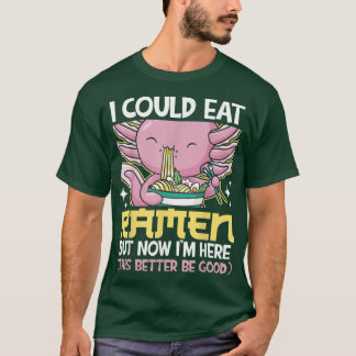 T-shirt Je Pouvais Manger Ramen Noodles Japonais Axolotl