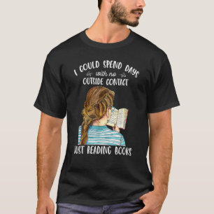 T-shirt Je Pouvais Passer Des Jours Sans Lecture De Contac
