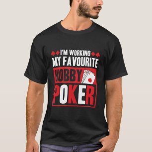 T-shirt JE pratique mon passe-temps favori le poker