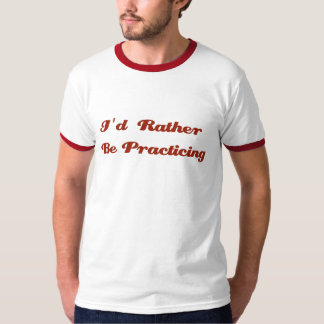 T-shirt Je pratiquerais plutôt