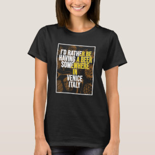 T-shirt Je Préfère Avoir Une Bière Quelque Part À Venise