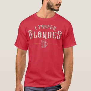 T-shirt Je Préfère Blondes Funny Craft Bière Dire Graphiqu