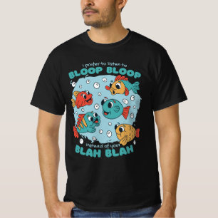 T-SHIRT JE PRÉFÈRE BLOOP BLOOP AU LIEU DE VOTRE BLAH BLAH