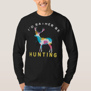 T-shirt Je Préfère Chasser Le Chasseur De Cerfs Chasse