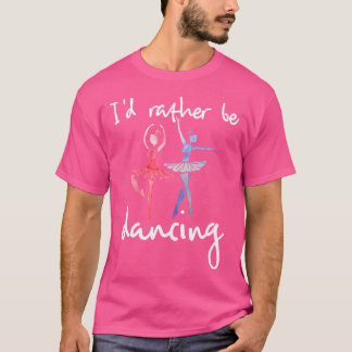 T-shirt Je préfère danser danseuse de ballet