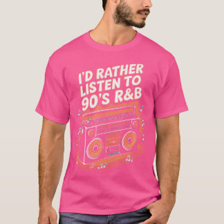 T-shirt Je Préfère Écouter Le Rb Des Années 90