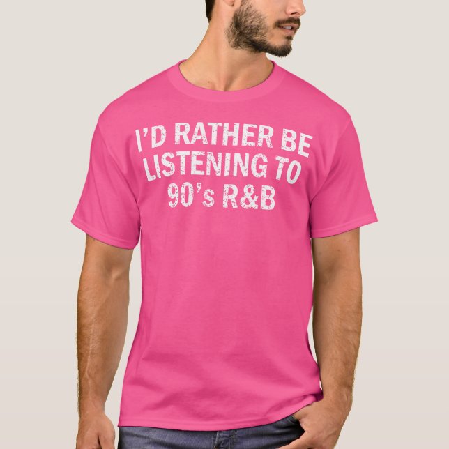 T-shirt Je Préfère Écouter Le Rnb Old School Des Années 90 (Devant)