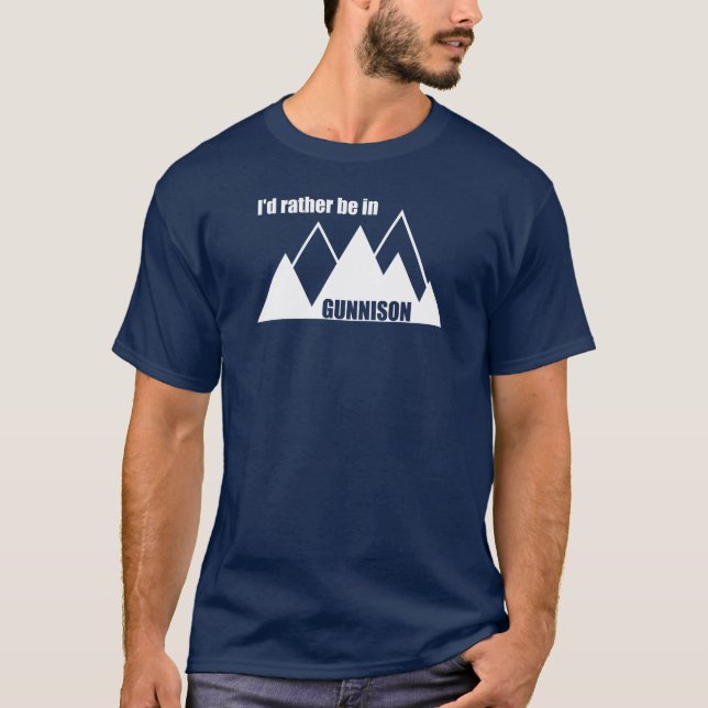 T-shirt Je préfère être à Gunnison Colorado Mountain (Devant)
