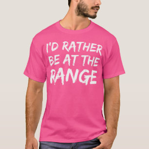 T-SHIRT JE PRÉFÈRE ÊTRE AU CHAMP DE TIR PASSIONNÉ DE TIR À