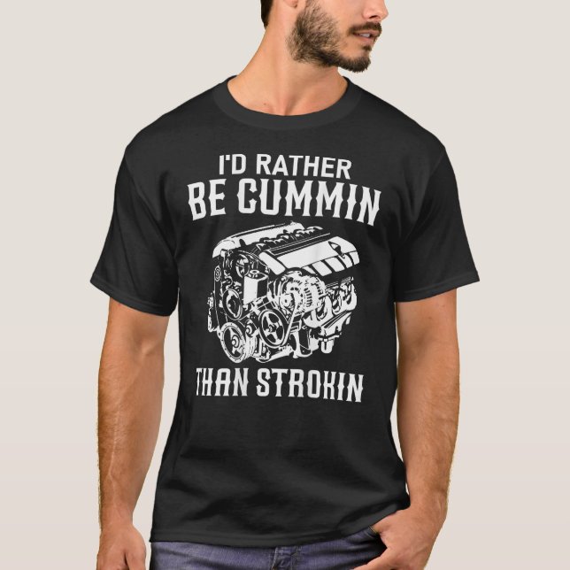 T-shirt Je préfère être Cummin plutôt que Strokin Dirty Ca (Devant)
