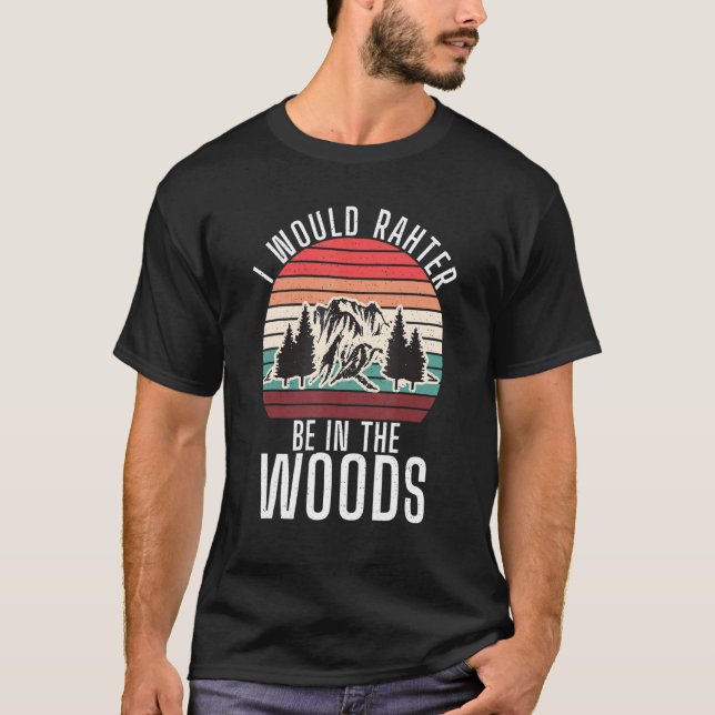 T-shirt Je Préfère Être Dans La Randonnée D'Aventure Woods (Devant)