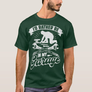 T-shirt Je Préfère Être Dans Mon Garage
