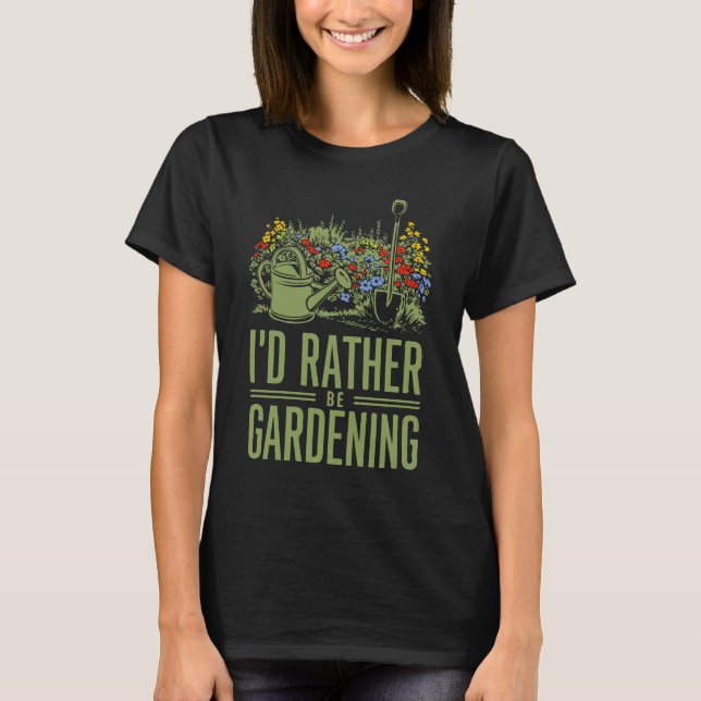 T-shirt Je préfère être Gardening. Drôle (Devant)
