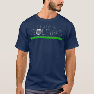T-shirt Je Préfère Être GolfingGolfing