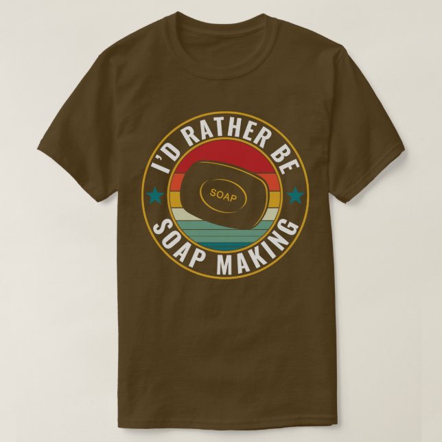 T-shirt Je préfère être Soap Making Funky Soap Maker (Design devant)