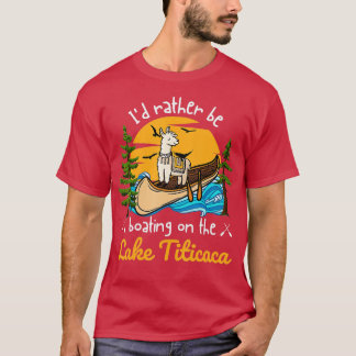 T-shirt Je Préfère Faire Du Bateau Sur Le Lac Titicaca 3
