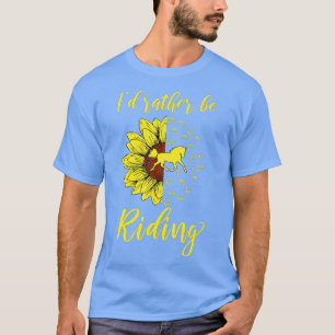T-shirt Je Préfère Faire Du Cheval À Cheval Sunflower Love