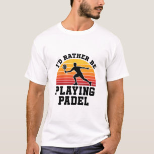 T-shirt Je préfère jouer à Padel