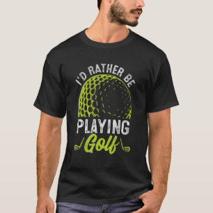 T-shirt Je préfère jouer au golf