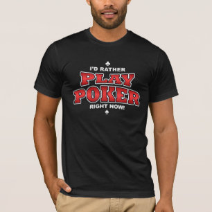 T-shirt Je préfère jouer au poker maintenant
