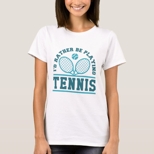T-shirt Je préfère jouer au tennis (Devant)
