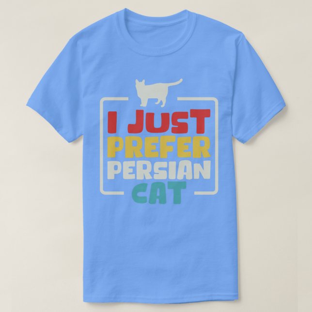 T-shirt Je Préfère Juste Chat Perse (Design devant)