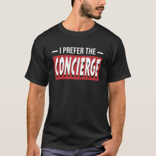 T-shirt Je Préfère L'Accompagnateur De Concierge