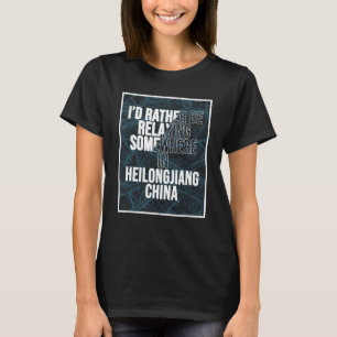 T-shirt Je préfère me détendre dans Heilongjiang Chine