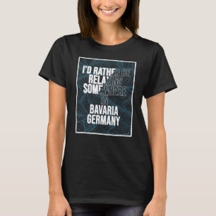T-shirt Je préfère me détendre quelque part en Bavière