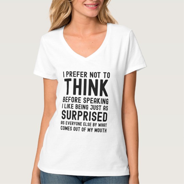 T-shirt Je Préfère Ne Pas Réfléchir Avant De Parler (Devant)
