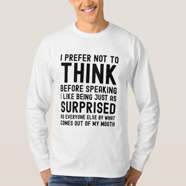 T-shirt Je Préfère Ne Pas Réfléchir Avant De Parler (Devant)