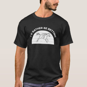T-shirt Je préfère parier sur les courses de chevaux
