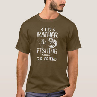 T-shirt Je préfère pêcher avec ma copine