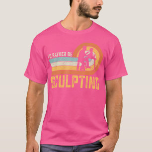 T-shirt JE Préfère Sculpter Artiste Céramiste Sculpteur Po
