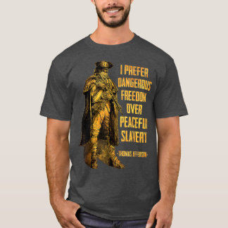 T-shirt Je Préfère Une Liberté Dangereuse À L'Esclavage Pa