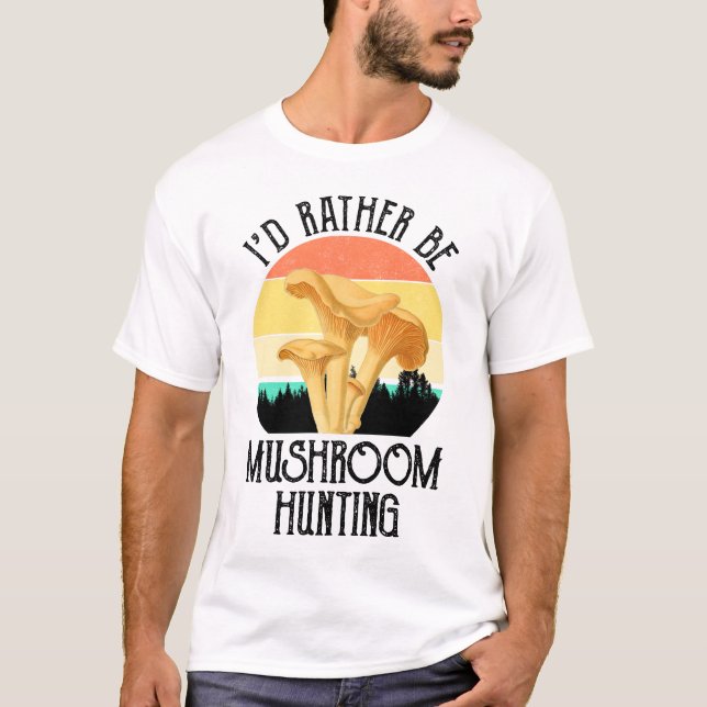 T-shirt Je Préférerais Chasse Aux Champignons (Devant)