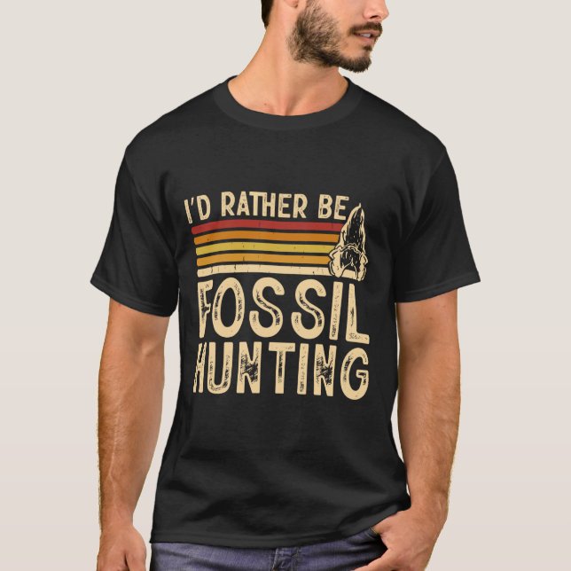 T-shirt Je Préférerais Chasse Fossile (Devant)